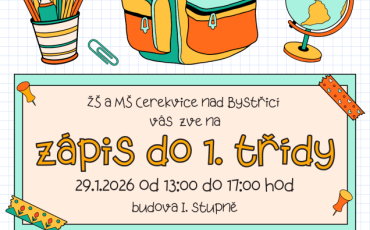 ZÁPIS DO 1.TŘÍDY ZŠ Cerekvice nad Bystřicí / 29.01.2026